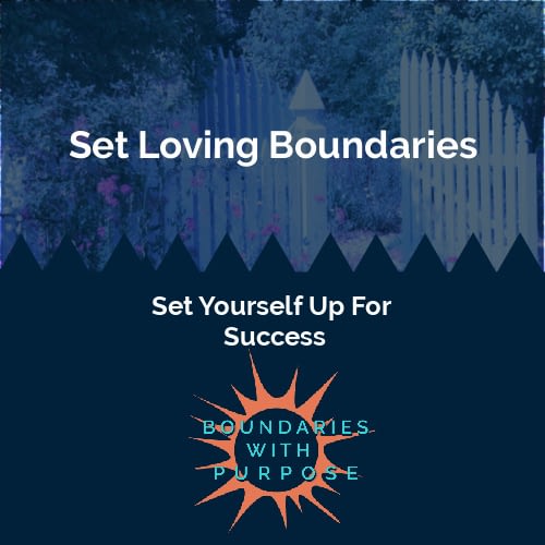 Boundaries With Purpose - Set Yourself Up For Success Boundaries With Purpose - Image of an English Garden With a White Picket Fence With Dark Blue Overlay